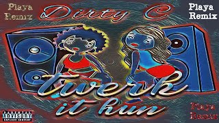 Dirty C - Twerk It Hun Playa Club Remix Feat. Mz Twerksum Official Music Video