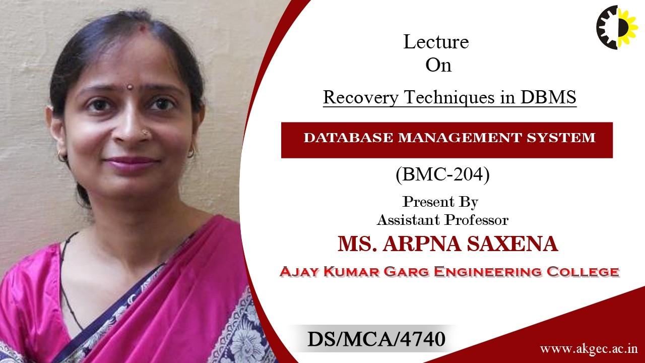 RECOVERY TECHNIQUES IN DBMS | DATABASE MANAGEMENT SYSTEM | LECTURE 02 BY MS. ARPNA SAXENA | AKGEC