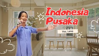 Download Lagu INDONESIA PUSAKA Voc. Lena #IndonesiaPusaka #lesvocal #laguNasional #bernyanyi MP3