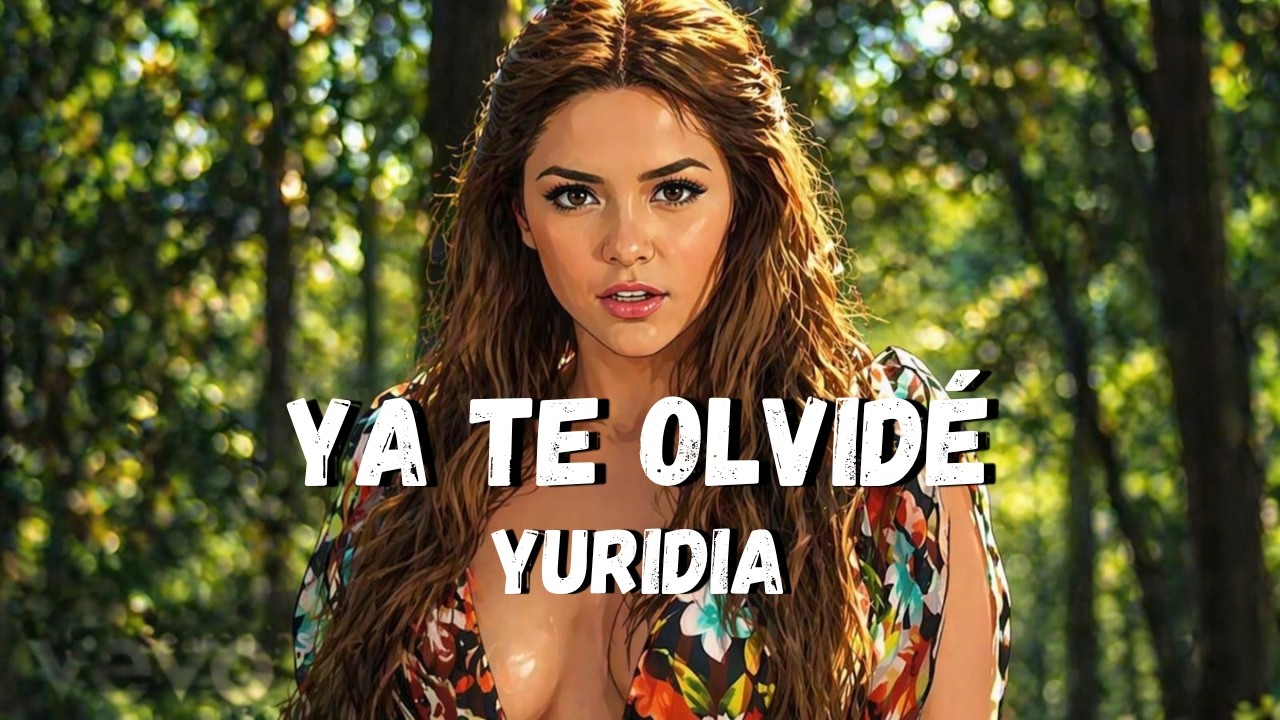 Yuridia - Ya Te Olvidé [Letra/Lyrics]