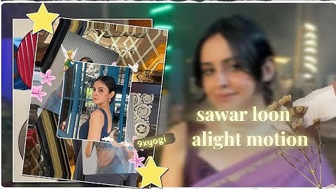  Sawar loon |Ae Inspired edPreset |AlightMotion |Xml 9xyogi