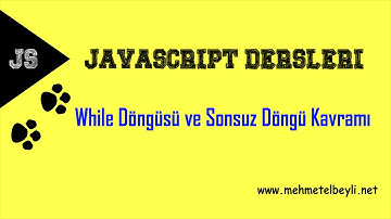 Javascript Sonsuz Döngü Kavramı ve While Döngüsü