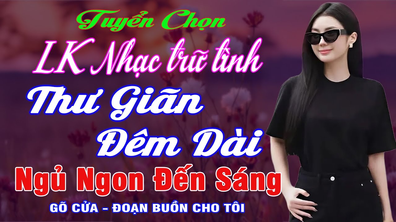 LK Nhạc BOLERO Trữ Tình Chọn Lọc TOÀN BÀI HAY NHẤT ➤Độc Lạ 2025✨Nhạc Vàng Sến Xưa ĐÊM NGHE LÀ NGHIỆN
