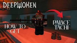 How To Get The New Palace Tachi- Roblox Deepwoken