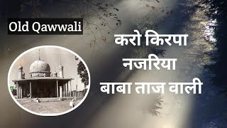 Karo kripa najriya Taj wali #Baba Taj #AnwareTaj