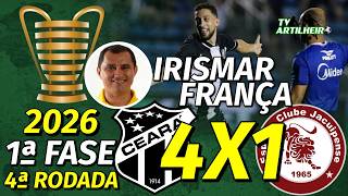[Copa do NE '26] 4ª Rodada | Ceará 4 X 1 Jacuipense/BA | Narração: Irismar França | V ARTILHEIRO