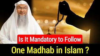 Is It Mandatory to Follow One Madhab in Islam | Sheikh Assim Al Hakeem 