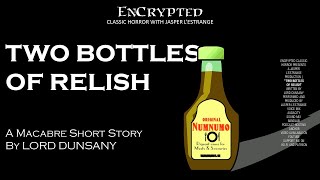 "The Two Bottles of Relish" by Lord Dunsany | Mystery stories | Audio presentation