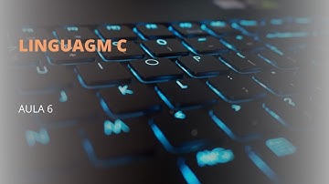 Linguagem C - Aula 6 - Teoria (Laço de Repetição - Comando For)
