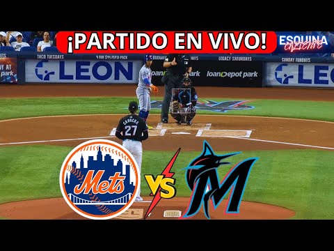 ⚾🔴EN VIVO: NEW YORK METS VS MIAMI MARLINS -⚾JUEGA JUAN SOTO Y LINDOR  - ESQUINA CALIENTE