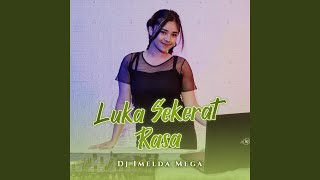 Luka Sekerat Rasa - DJ Imelda Mega