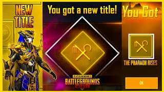 EASY WAY TO GET THE PHARAOH RISES TITLE IN PUBG MOBILE ( HOW TO GET THE PHARAOH KEY )