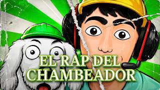 El Rap Del Chambeador (Video Lyric)