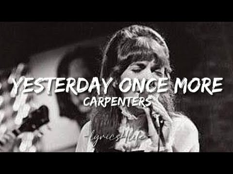 When I was young I’d listen to the radio Carpenters -Yesterday Once More(Lyrics) 