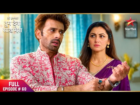 Oh Humnava Tum Dena Saath Mera | Full Ep. 60 | Malti's Ultimatum to Ramgopal