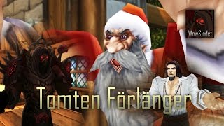 Tomten Förlänger (WoW Svensk Machinima)