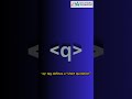 Learn the difference between the q tag and blockquote tag in a simple way.