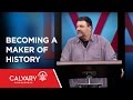 Becoming a Maker of History - Esther 4:1-16 - Dr. James Emery White