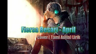 Fiersa Besari - April Cover ( Tami Aulia) lirik