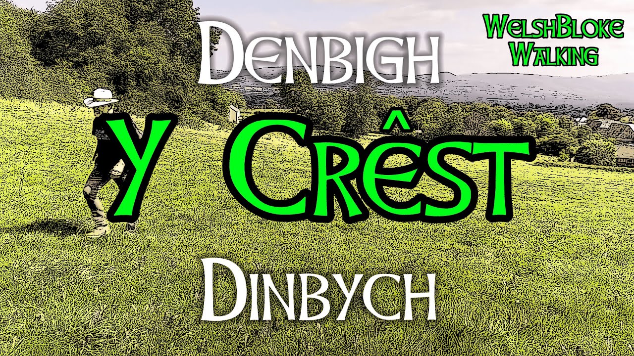 Y Crest, Dinbych - The endangered walk. WelshBloke Walking