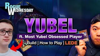 Yubel Post LEDE Deck List ft. Yubel's Number 1 Fan | Rogue Wednesday