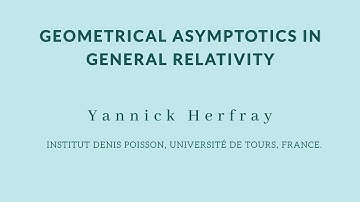 Yannick Herfray - Geometrical asymptotics in General Relativity
