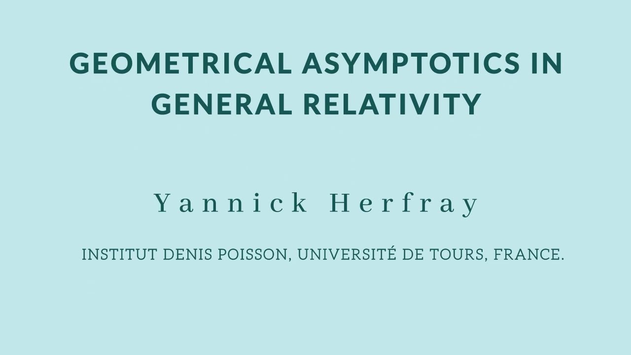 Yannick Herfray - Geometrical asymptotics in General Relativity