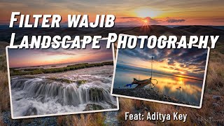 Filter wajib untuk Landscape Photography feat. Aditya Key