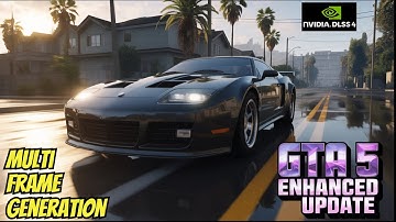 GTA 5 Enhanced Update - DLSS 4 Multi Frame Generation RTX 5070