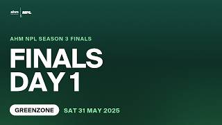 ahm NPL S3 - THE FINALS (DAY 1) - GREENZONE with Ash Williams & Dylan Kimlin
