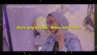 ALZERA GENY NETRIANA - MAKNA CINTA (COVER)