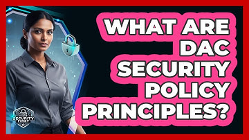 What Are DAC Security Policy Principles?