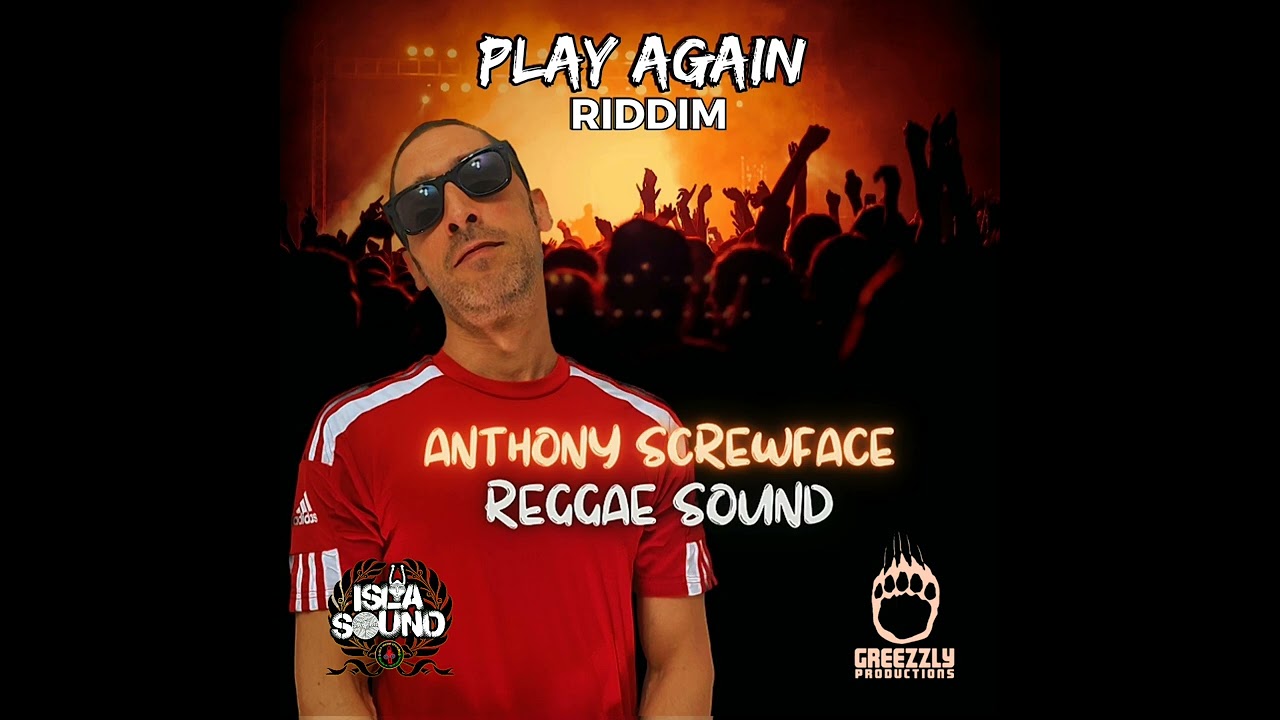 Anthony Screwface - Reggae sound -  Play again riddim