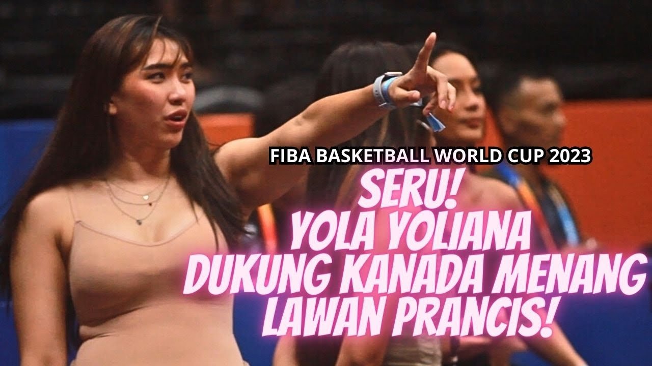 GEMES🥰 YOLA YULIANA! DUKUNG KANADA MENANG!DI FIBA BASKETBALL WORLD CUP 2023!