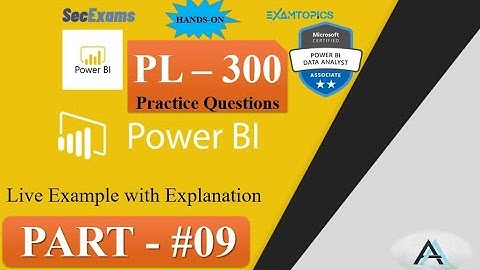 PL-300 Practice Questions (Part#9) | Power BI |  🔥| Exam Topics | SECExams | Solved Practically