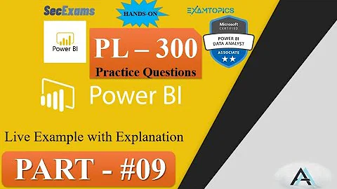 PL-300 Practice Questions (Part#9) | Power BI |  🔥| Exam Topics | SECExams | Solved Practically