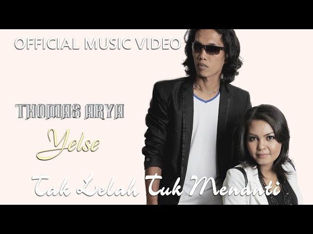 Thomas & Yelse - Tak Lelah Tuk Menanti [Official Music Video] class=