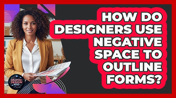 How Do Designers Use Negative Space To Outline Forms?