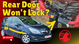 Vauxhall Meriva 2013 Rear Door Lock Not Working? Diagnostic & Door Latch Replacement Guide