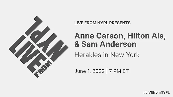 Anne Carson, Hilton Als, and Sam Anderson: Herakle...