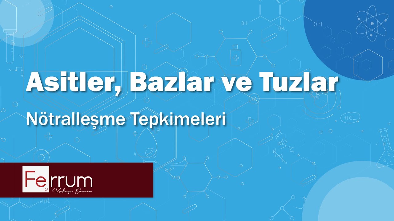 Nötralleşme Tepkimeleri | Asitler, Bazler ve Tuzlar