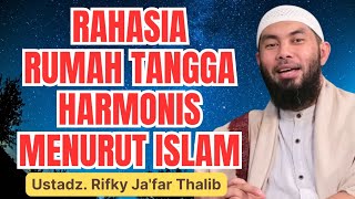 The Secret to a Harmonious Household According to Islam – Lecture by Ustadz Rifky Ja'far Thalib