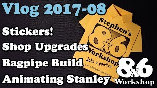8x6 Vlog ► Shop Upgrades - Bagpipe Build - Sticker Swap - Animating Stanley in this workshop edition
