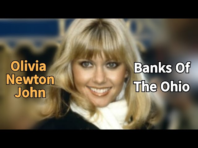 Banks Of The Ohio - Olivia Newton John (올리비아 뉴튼 존,1971