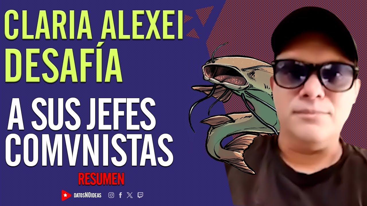 claria-alexei-desaf-a-a-sus-jefes-c0mvnistas-youtube