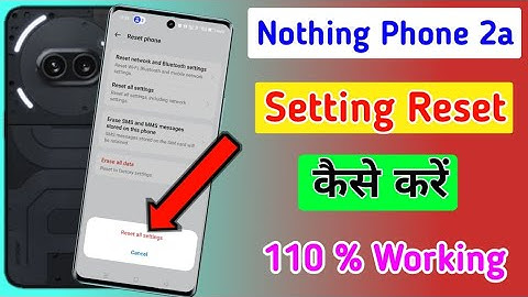 Nothing phone 2a setting reset kaise kare / how to reset setting in nothing phone 2a / reset setting
