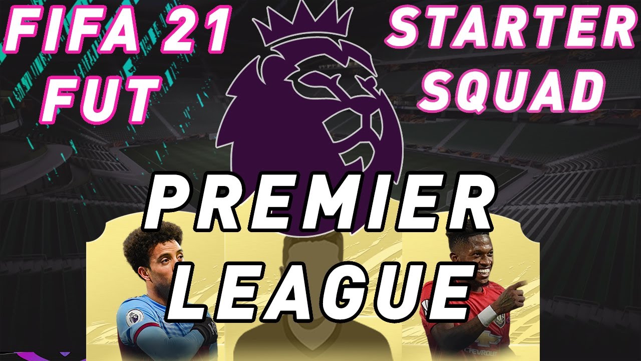 CHEAP PREMIER LEAGUE STARTER SQUAD | FIFA 21 FUT