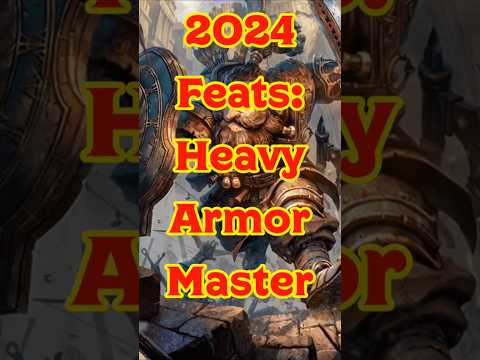2024 Feats Heavy Armor Master 