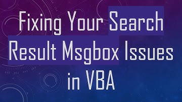 Fixing Your Search Result Msgbox Issues in VBA