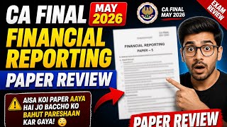 CA Final May 2026 Financial Reporting Paper Review | How Was Today’s Exam ?